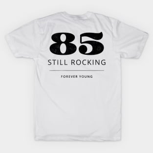 Funny 85th Birthday Quote - Still Rocking T-Shirt